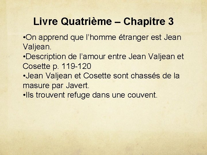 Livre Quatrième – Chapitre 3 • On apprend que l’homme étranger est Jean Valjean.