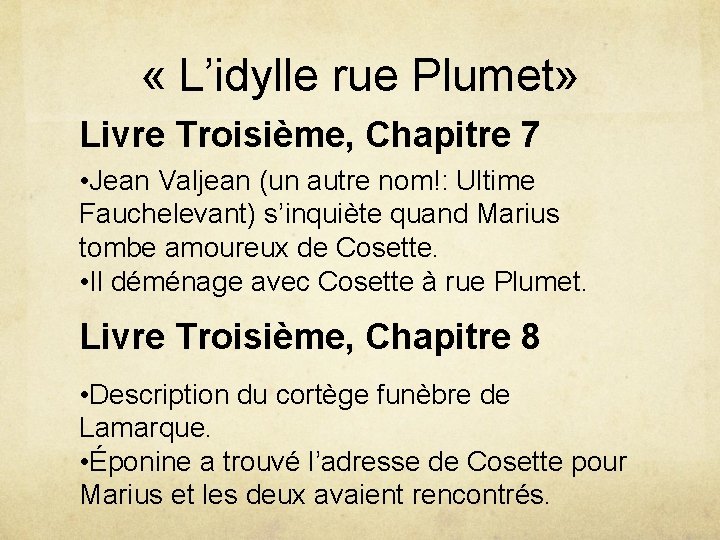  « L’idylle rue Plumet» Livre Troisième, Chapitre 7 • Jean Valjean (un autre