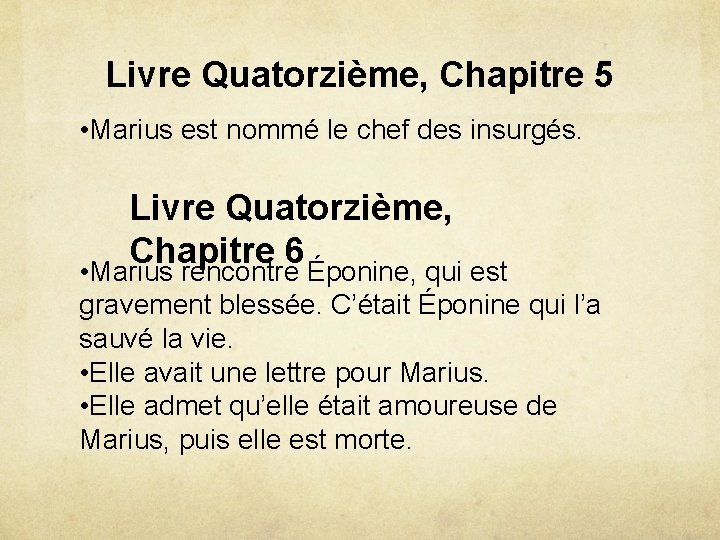 Livre Quatorzième, Chapitre 5 • Marius est nommé le chef des insurgés. Livre Quatorzième,