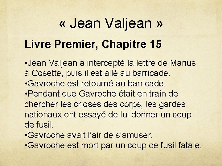  « Jean Valjean » Livre Premier, Chapitre 15 • Jean Valjean a intercepté