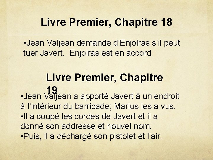 Livre Premier, Chapitre 18 • Jean Valjean demande d’Enjolras s’il peut tuer Javert. Enjolras