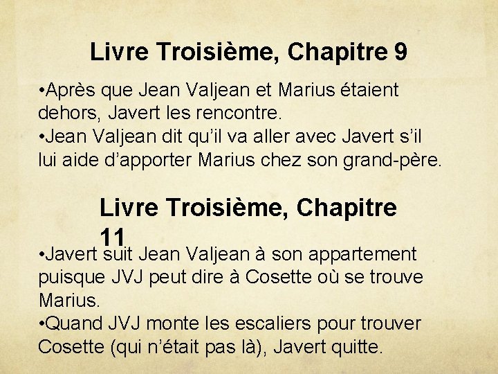 Livre Troisième, Chapitre 9 • Après que Jean Valjean et Marius étaient dehors, Javert