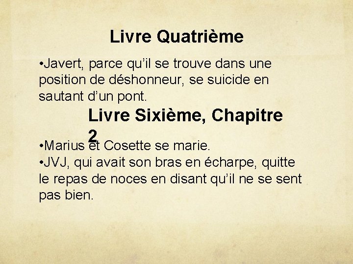 Livre Quatrième • Javert, parce qu’il se trouve dans une position de déshonneur, se