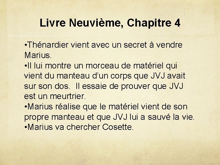 Livre Neuvième, Chapitre 4 • Thénardier vient avec un secret à vendre Marius. •