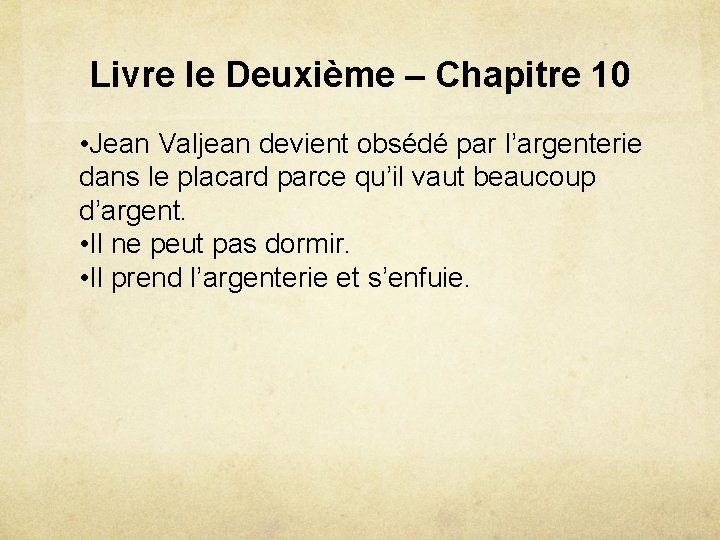 Livre le Deuxième – Chapitre 10 • Jean Valjean devient obsédé par l’argenterie dans