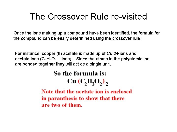 The Crossover Rule re-visited Once the ions making up a compound have been identified,