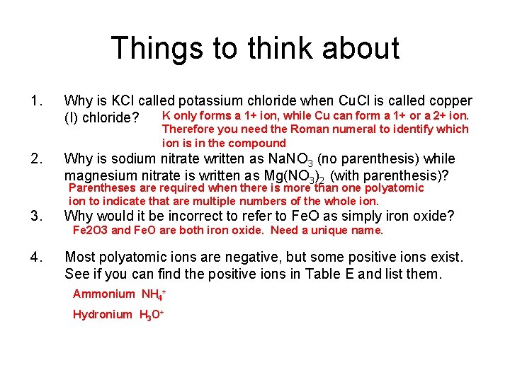 Things to think about 1. Why is KCl called potassium chloride when Cu. Cl