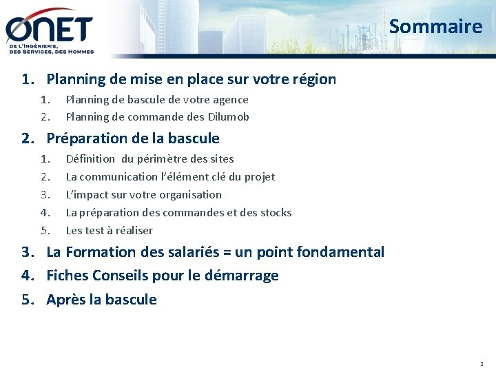 Sommaire 1. Planning de mise en place sur votre région 1. 2. Planning de