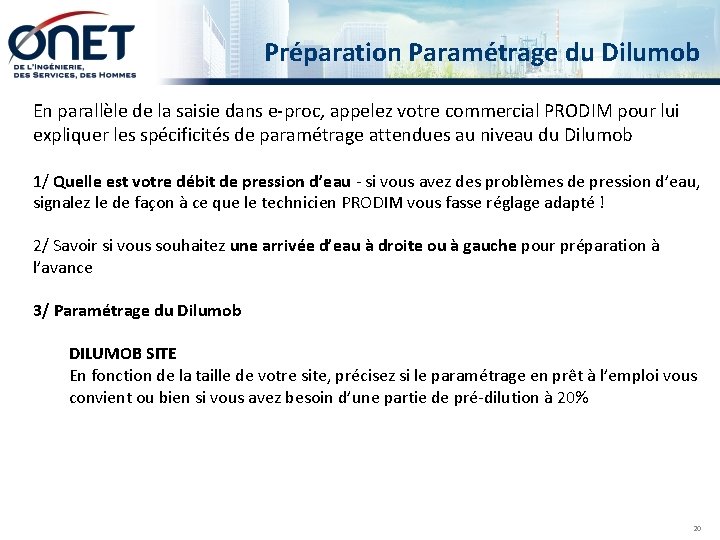 Préparation Paramétrage du Dilumob En parallèle de la saisie dans e-proc, appelez votre commercial