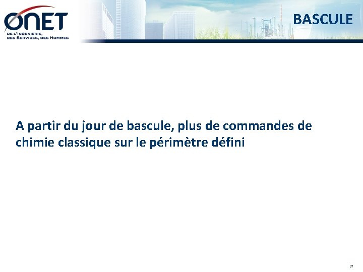 BASCULE A partir du jour de bascule, plus de commandes de chimie classique sur