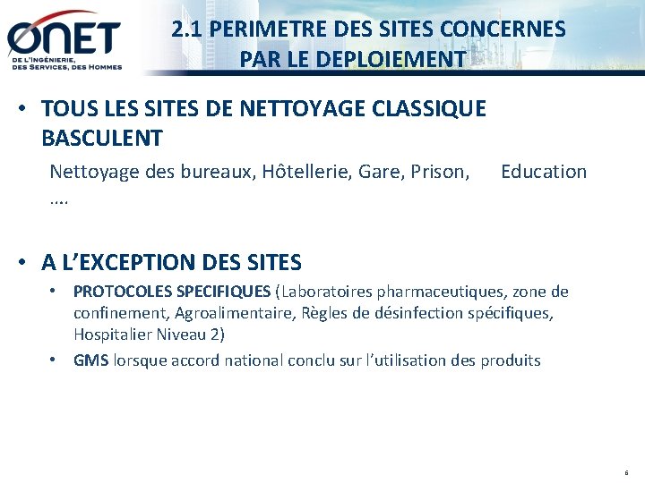 2. 1 PERIMETRE DES SITES CONCERNES PAR LE DEPLOIEMENT • TOUS LES SITES DE