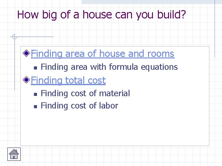 How big of a house can you build? Finding area of house and rooms