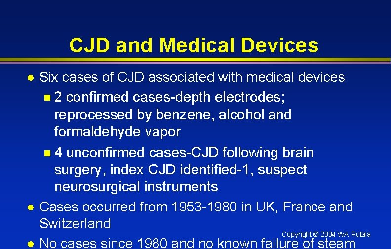 CJD and Medical Devices l l l Six cases of CJD associated with medical