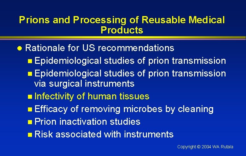 Prions and Processing of Reusable Medical Products l Rationale for US recommendations n Epidemiological