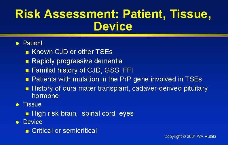 Risk Assessment: Patient, Tissue, Device l Patient n n n l Tissue n l