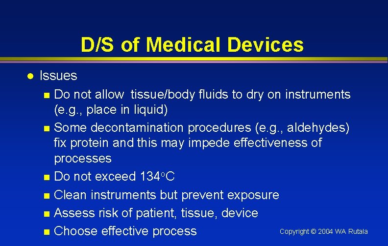 D/S of Medical Devices l Issues n Do not allow tissue/body fluids to dry