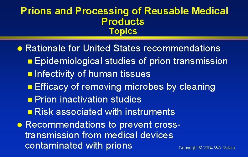 Prions and Processing of Reusable Medical Products Topics Rationale for United States recommendations n