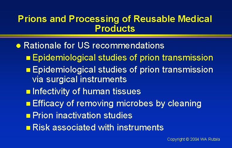Prions and Processing of Reusable Medical Products l Rationale for US recommendations n Epidemiological