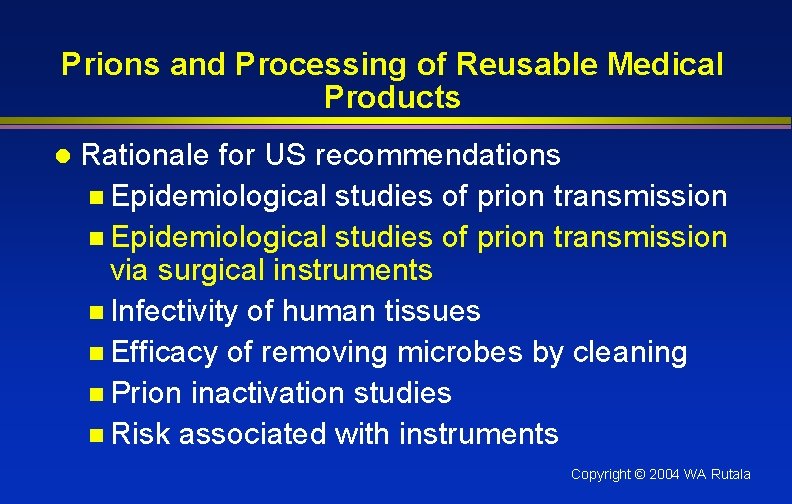 Prions and Processing of Reusable Medical Products l Rationale for US recommendations n Epidemiological