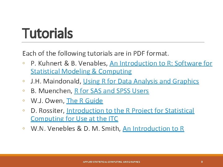 Tutorials Each of the following tutorials are in PDF format. ◦ P. Kuhnert &