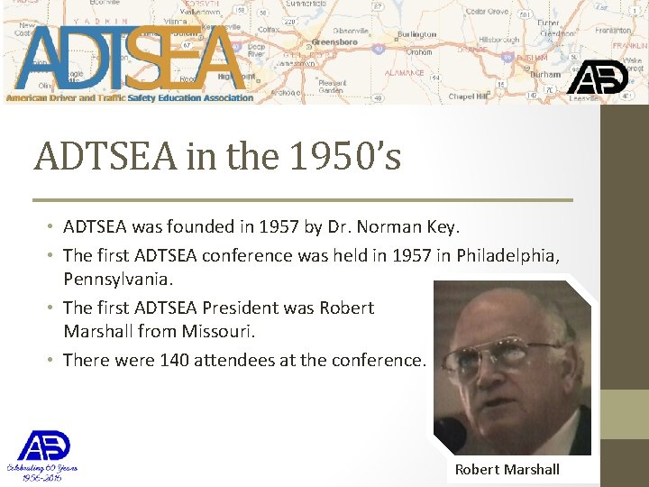 ADTSEA in the 1950’s • ADTSEA was founded in 1957 by Dr. Norman Key.
