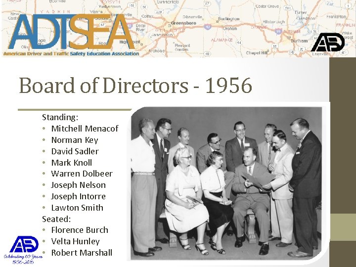 Board of Directors - 1956 Standing: • Mitchell Menacof • Norman Key • David
