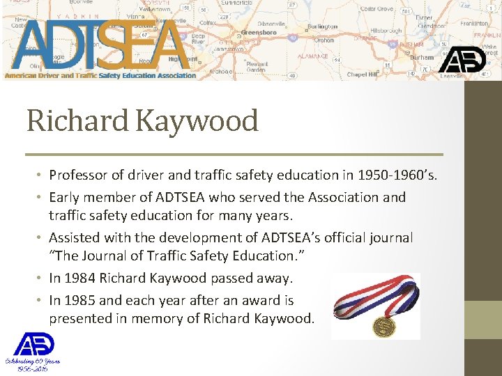 Richard Kaywood • Professor of driver and traffic safety education in 1950 -1960’s. •