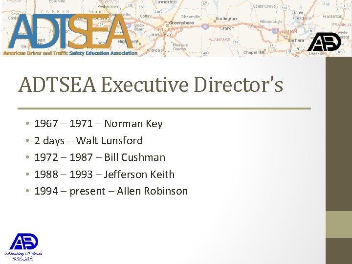 ADTSEA Executive Director’s • • • 1967 – 1971 – Norman Key 2 days