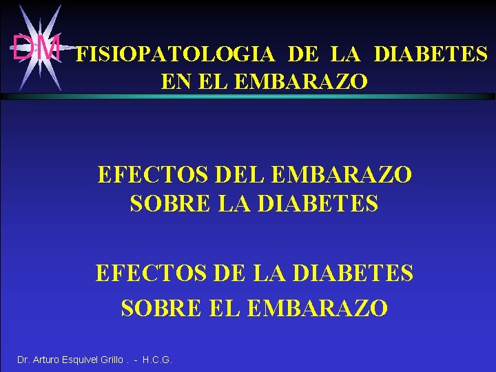 DM FISIOPATOLOGIA DE LA DIABETES EN EL EMBARAZO EFECTOS DEL EMBARAZO SOBRE LA DIABETES