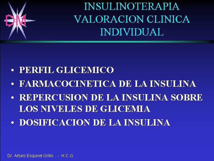 DM INSULINOTERAPIA VALORACION CLINICA INDIVIDUAL • PERFIL GLICEMICO • FARMACOCINETICA DE LA INSULINA •