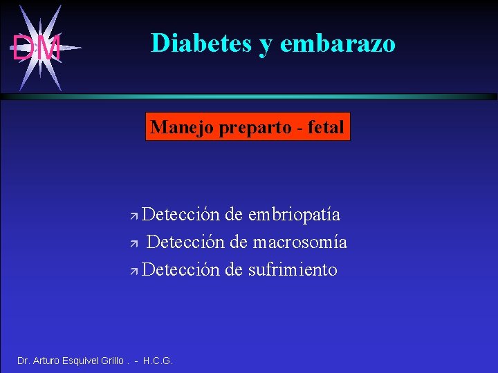 Diabetes y embarazo DM Manejo preparto - fetal Detección de embriopatía ä Detección de