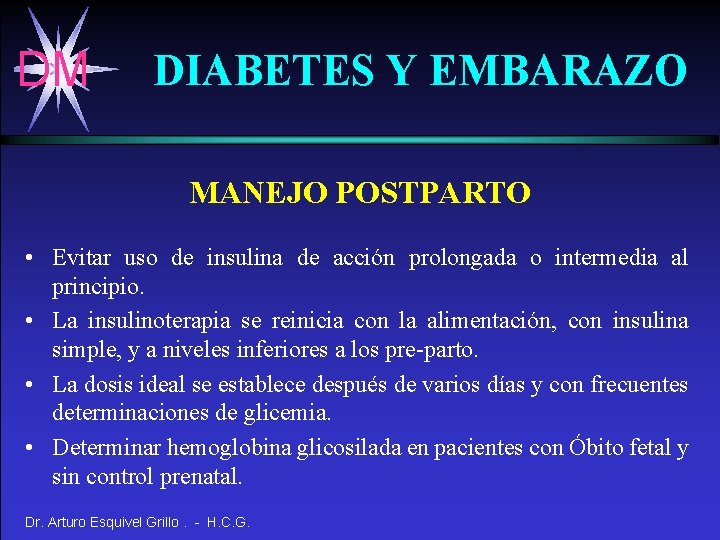 DM DIABETES Y EMBARAZO MANEJO POSTPARTO • Evitar uso de insulina de acción prolongada