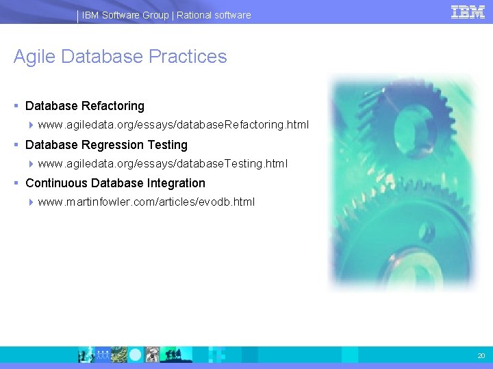 IBM Software Group | Rational software Agile Database Practices § Database Refactoring 4 www.