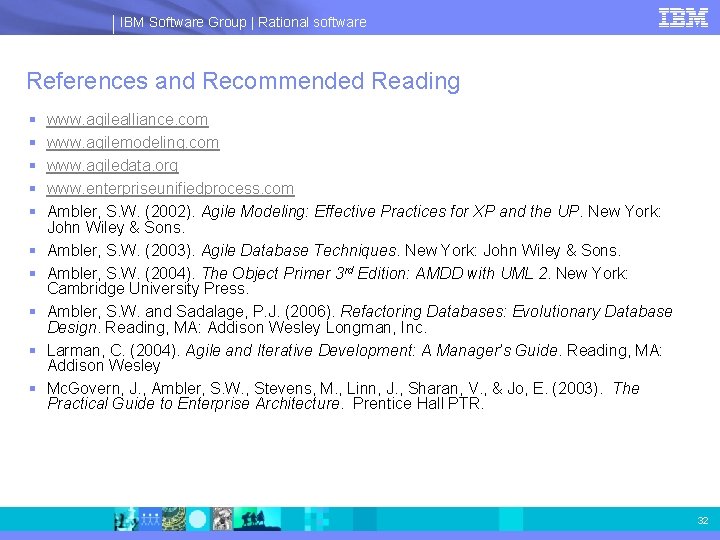 IBM Software Group | Rational software References and Recommended Reading § § § §