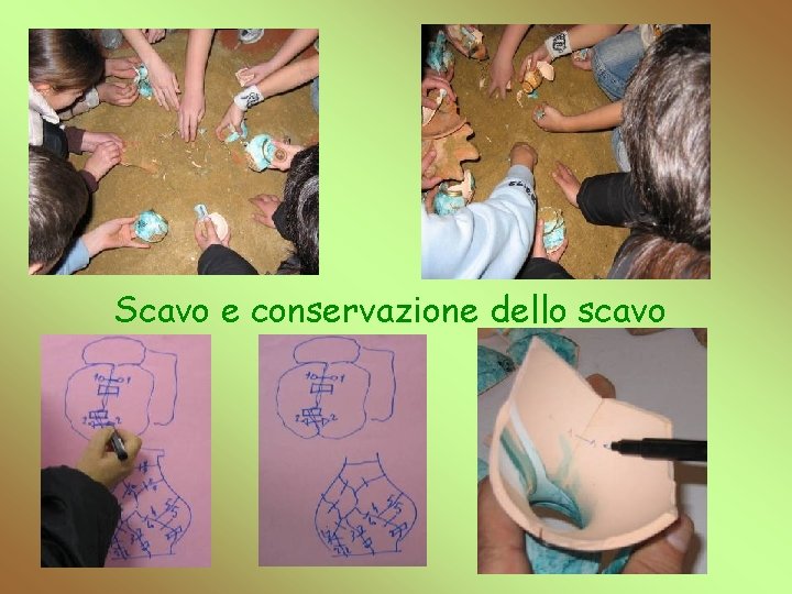 Scavo e conservazione dello scavo 