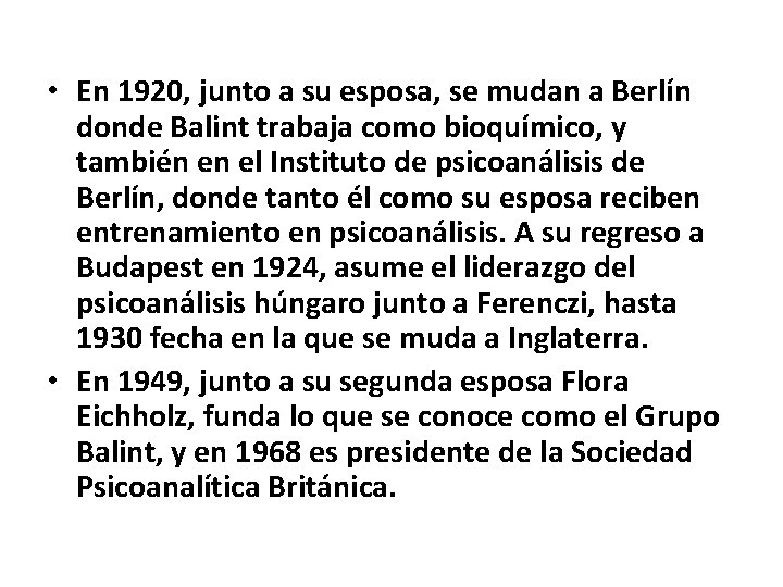  • En 1920, junto a su esposa, se mudan a Berlín donde Balint