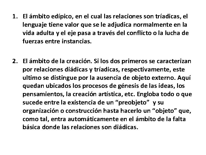 1. El ámbito edípico, en el cual las relaciones son tríadicas, el lenguaje tiene