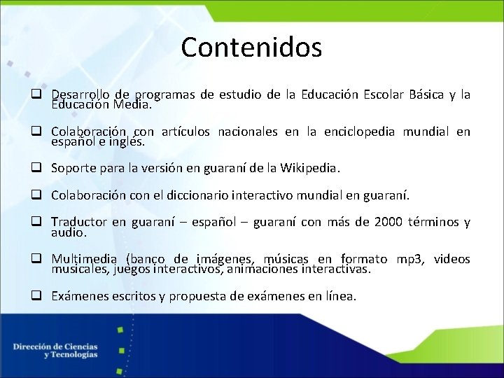 Contenidos q Desarrollo de programas de estudio de la Educación Escolar Básica y la