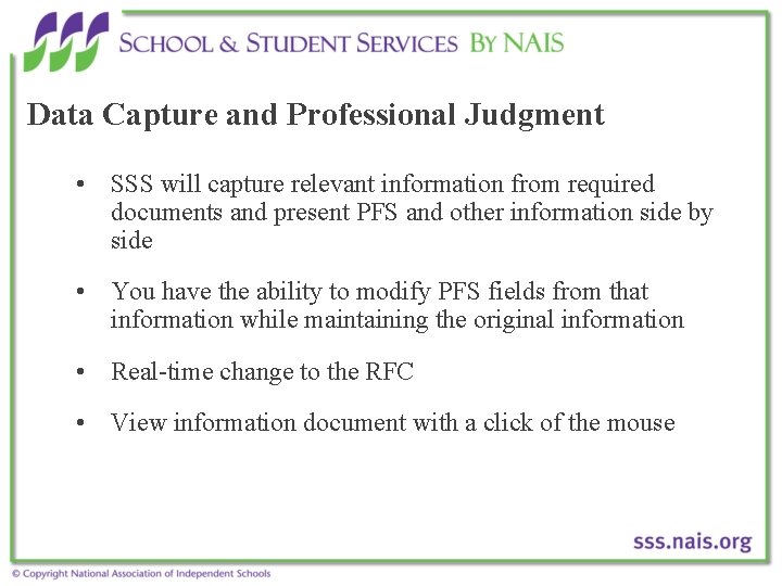 Data Capture and Professional Judgment • SSS will capture relevant information from required documents