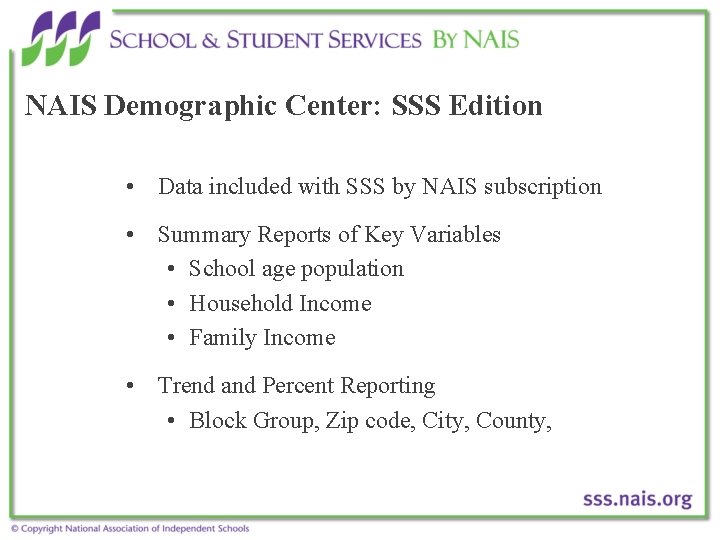 NAIS Demographic Center: SSS Edition • Data included with SSS by NAIS subscription •