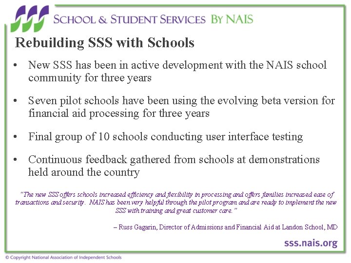 Rebuilding SSS with Schools • New SSS has been in active development with the