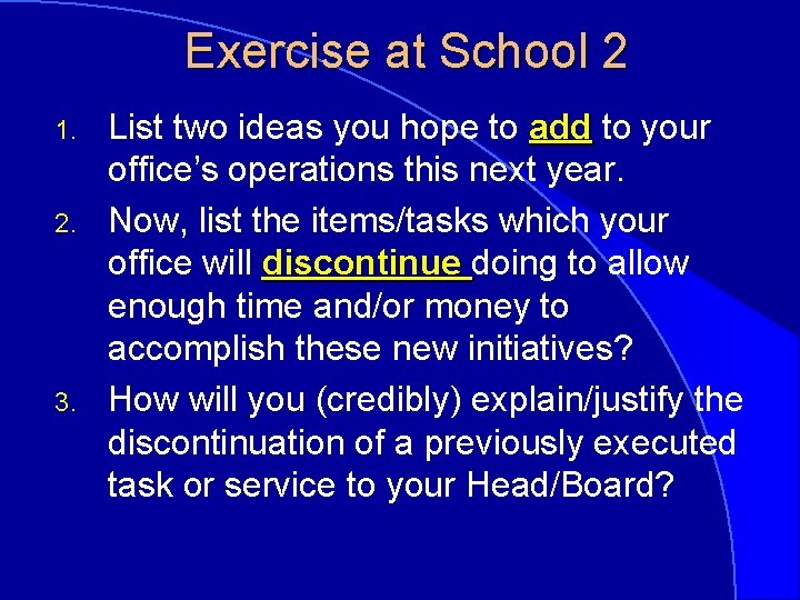 Exercise at School 2 1. 2. 3. List two ideas you hope to add