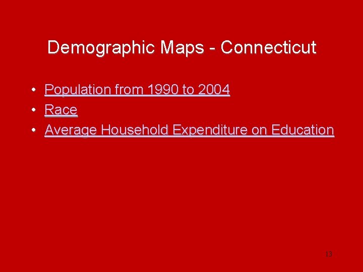 Demographic Maps - Connecticut • • • Population from 1990 to 2004 Race Average