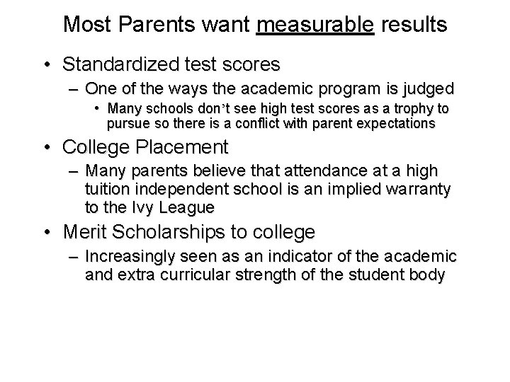 Most Parents want measurable results • Standardized test scores – One of the ways