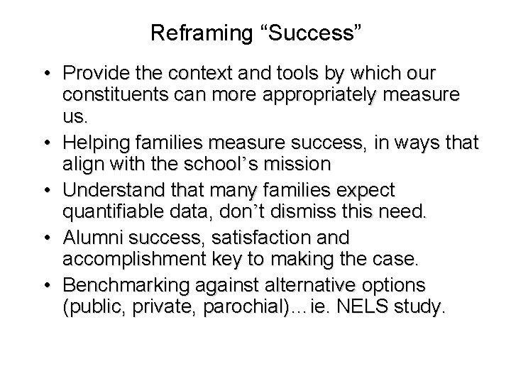 Reframing “Success” • Provide the context and tools by which our constituents can more