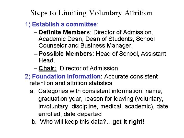 Steps to Limiting Voluntary Attrition 1) Establish a committee: – Definite Members: Director of