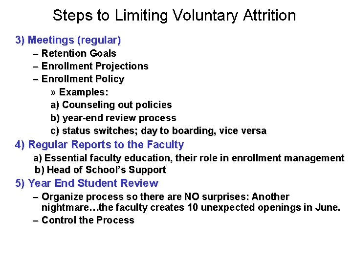 Steps to Limiting Voluntary Attrition 3) Meetings (regular) – Retention Goals – Enrollment Projections