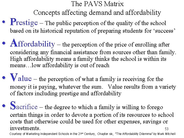  • The PAVS Matrix Concepts affecting demand affordability Prestige – The public perception