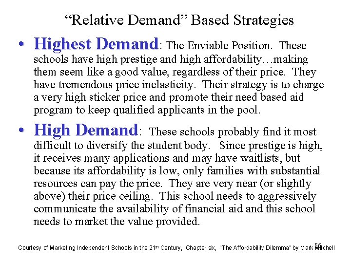 “Relative Demand” Based Strategies • Highest Demand: The Enviable Position. These schools have high