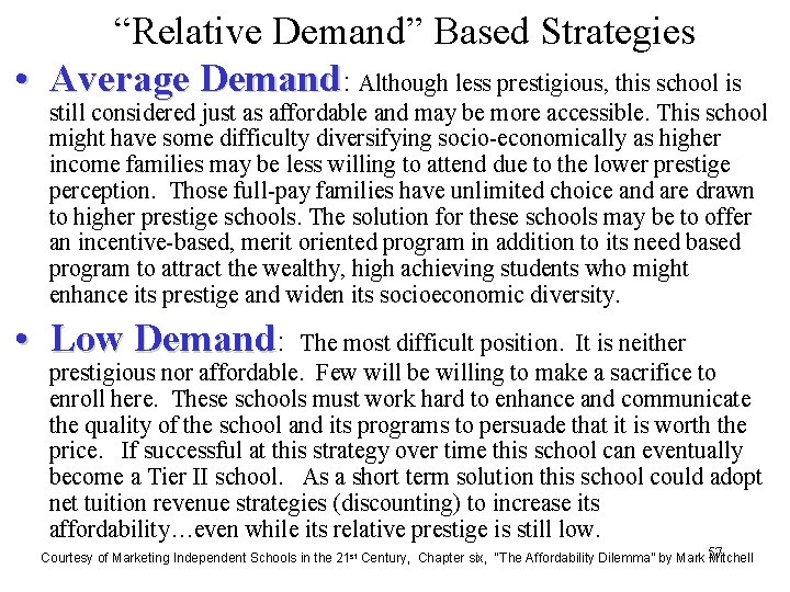 “Relative Demand” Based Strategies • Average Demand: Although less prestigious, this school is still